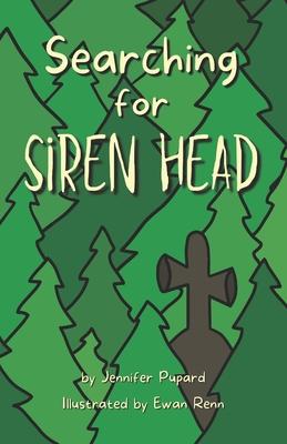 Searching for Siren Head: A Short, Illustrated Adventure Mystery for Kids