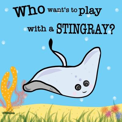 Who wants to play with a Stingray?