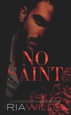 No Saint: A standalone dark romance