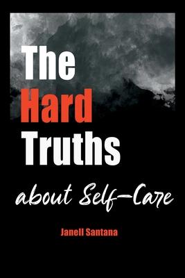 The Hard Truths About Self-Care