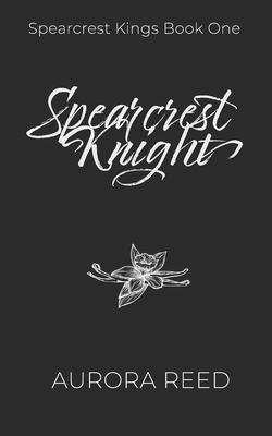 Spearcrest Knight: A Dark Academia Bully Romance