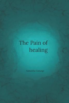 The Pain of Healing