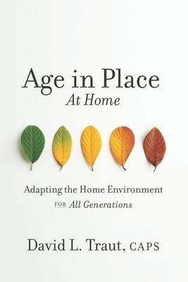 Age In Place At Home: Adapting The Home Environment For All Generations