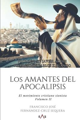 Los amantes del Apocalipsis: El movimiento cristiano sionista. Volumen II.