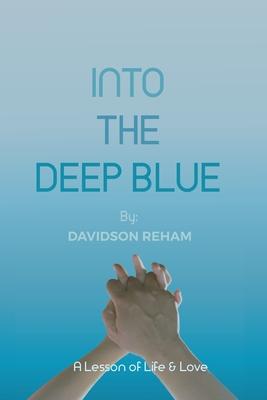 Into the Deep Blue: A Lesson of Life & Love