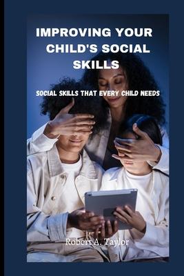 Improving Your Child's Social Skills: Social skills that every child needs