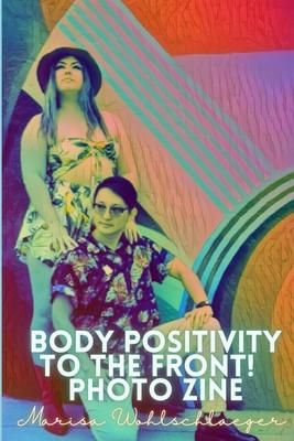 Pride Body Positivity To the Front! Zine