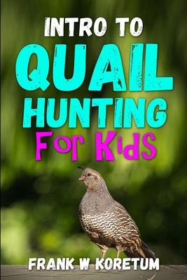 Intro to Quail Hunting for Kids