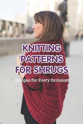 Knitting Patterns for Shrugs: Designs for Every Occasion