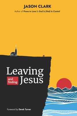 Leaving and Finding Jesus