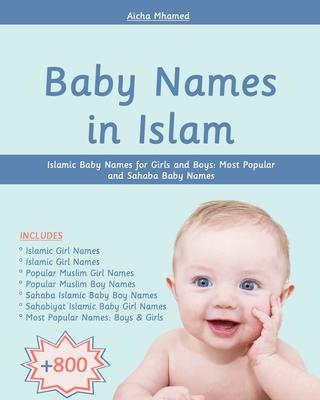 Baby Names in Islam: 800+ Islamic Baby Names for Girls and Boys: Most Popular and Sahaba Baby Names