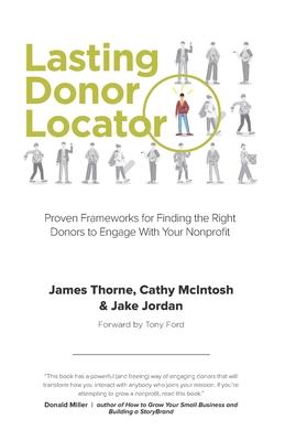 Lasting Donor Locator: Proven Frameworks for Finding the Right Donors to Engage With Your Nonprofit