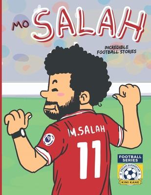 Mo Salah: Incredible Football Stories. Inspirational Books For Kids