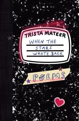 When the Stars Wrote Back: Poems