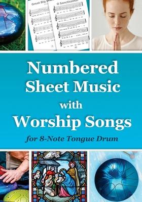 Numbered Sheet Music with Worship Songs for 8-Note Tongue Drum: Gospel Songbook