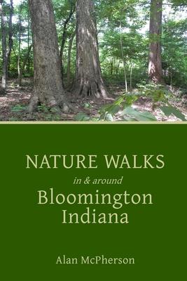 Nature Walks in & around Bloomington Indiana