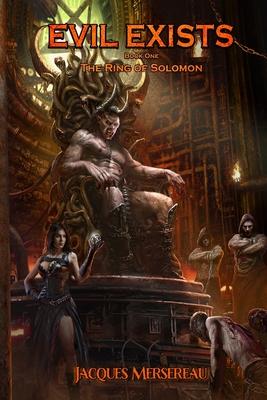 Evil Exists Book One: The Ring of Solomon