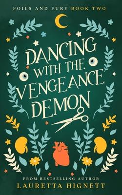 Dancing With The Vengeance Demon: A Fun Fast-Paced Urban Fantasy: Foils and Fury Book Two