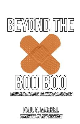 Beyond the Boo Boo: Traumatic Medical Training for Citizens