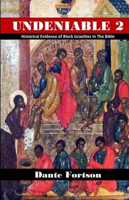 Undeniable 2: Historical Evidence of Black Israelites In The Bible