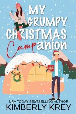 My Grumpy Christmas Camp-anion: A Fun, Feel-Good Holiday RomCom