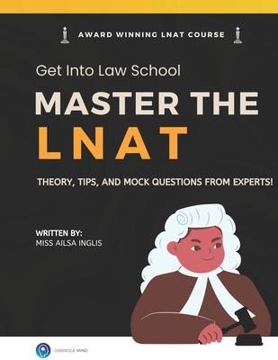 Master the LNAT: Complete Guide to Law National Aptitude Test: Get into Law School