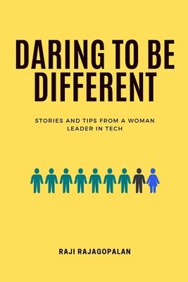 Daring to be Different: Stories and Tips from a Woman Leader in Tech