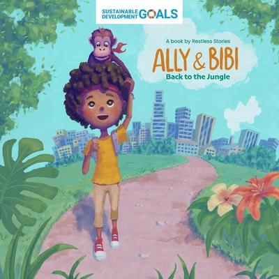 Ally & Bibi: Back to the Jungle: A story about the Sustainable Development Goals