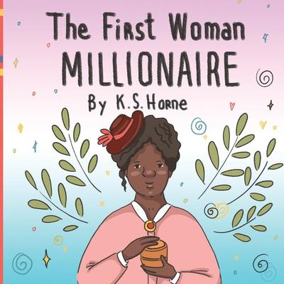 The First Woman Millionaire! (Madam CJ Walker): Black History Books 3-5