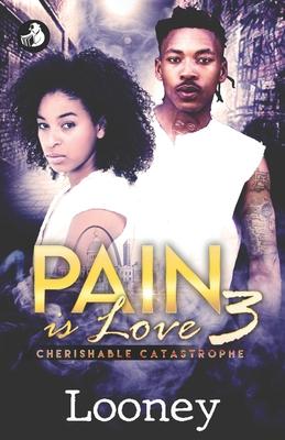 Pain Is Love 3: Cherishable Catastrophe