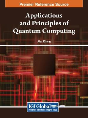 Applications and Principles of Quantum Computing