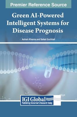 Green AI-Powered Intelligent Systems for Disease Prognosis