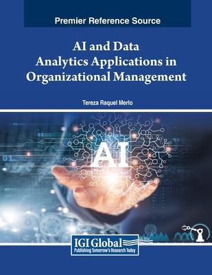 AI and Data Analytics Applications in Organizational Management