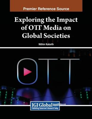 Exploring the Impact of OTT Media on Global Societies