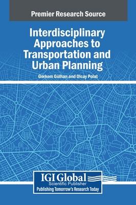 Interdisciplinary Approaches to Transportation and Urban Planning