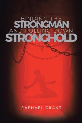 Binding The Strongman and Pulling Down Stronghold