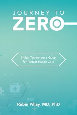 Journey to Zero: Digital Technology's Quest for Perfect Health Care