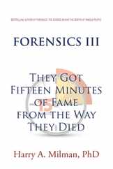 Forensics III: They Got Fifteen Minutes of Fame from the Way They Died Subscription