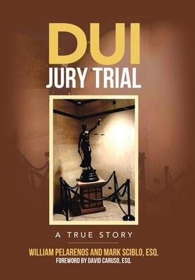 DUI Jury Trial: A True Story