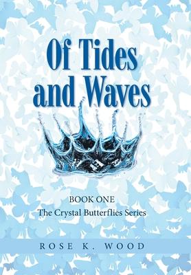 Of Tides and Waves: Book one of The Crystal Butterflies Series