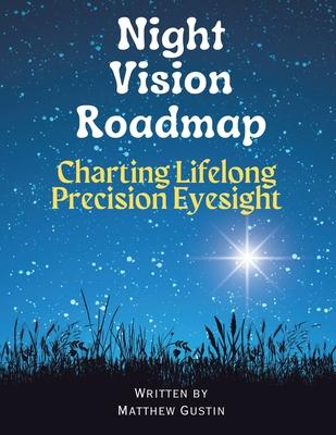 Night Vision Roadmap: Charting Lifelong Precision Eyesight