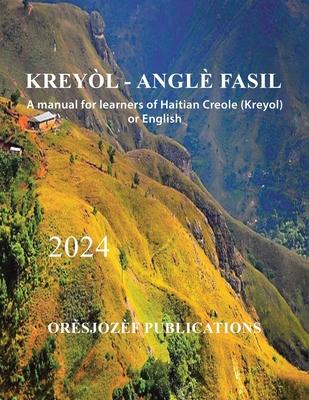 Kreyl - Angl Fasil: A manual for learners of Haitian Creole (Kreyol) or English