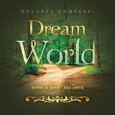 Dream World: Terror in Mossy Oaks Forest