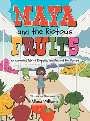 Maya and the Riotous Fruits: An Animated Tale of Empathy and Respect for Nature