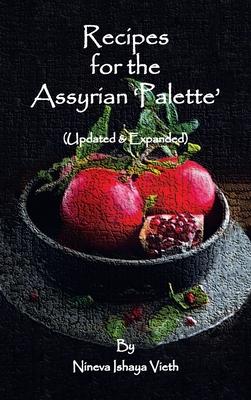 Recipes for the Assyrian 'Palette': (Updated & Expanded)