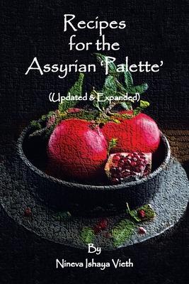 Recipes for the Assyrian 'Palette': (Updated & Expanded)