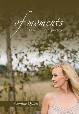 of moments: a collection of poetry