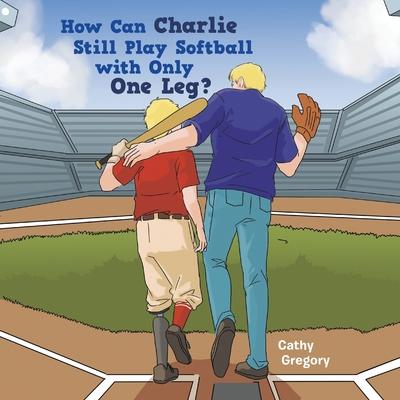 How Can Charlie Still Play Softball with Only One Leg?