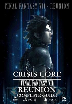 Crisis Core Final Fantasy VII REUNION Complete Guide: (Update 2022)