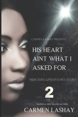 His Heart Aint What I Asked for 2: Mercedes and Phantom's Story